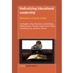 RADICALIZING EDUCATIONAL LEADERSHIP