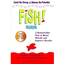 FISH! REMARKABLE WAY TO BOOST MORALE...