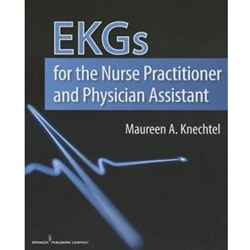 EKGS FOR THE NURSE PRACTITIONER & PHYSICIAN ASSISTANT