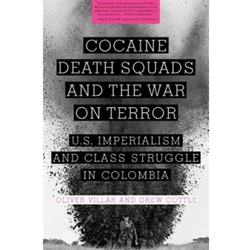 COCAINE, DEATH SQUADS, AND THE WAR ON TERROR