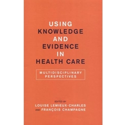 USING KNOWLEDGE+EVIDENCE IN HEALTH CARE