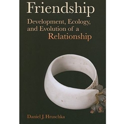 FRIENDSHIP: DEVELOPMENT, ECOLOGY, AND EVOLUTION OF A RELATIONSHIP