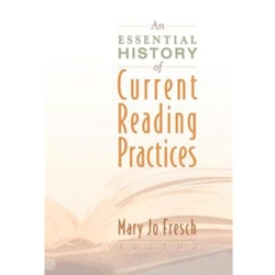 ESSENTIAL HISTORY OF CURRENT READING PRACTICES