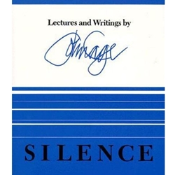 SILENCE : LECTURES & WRITINGS